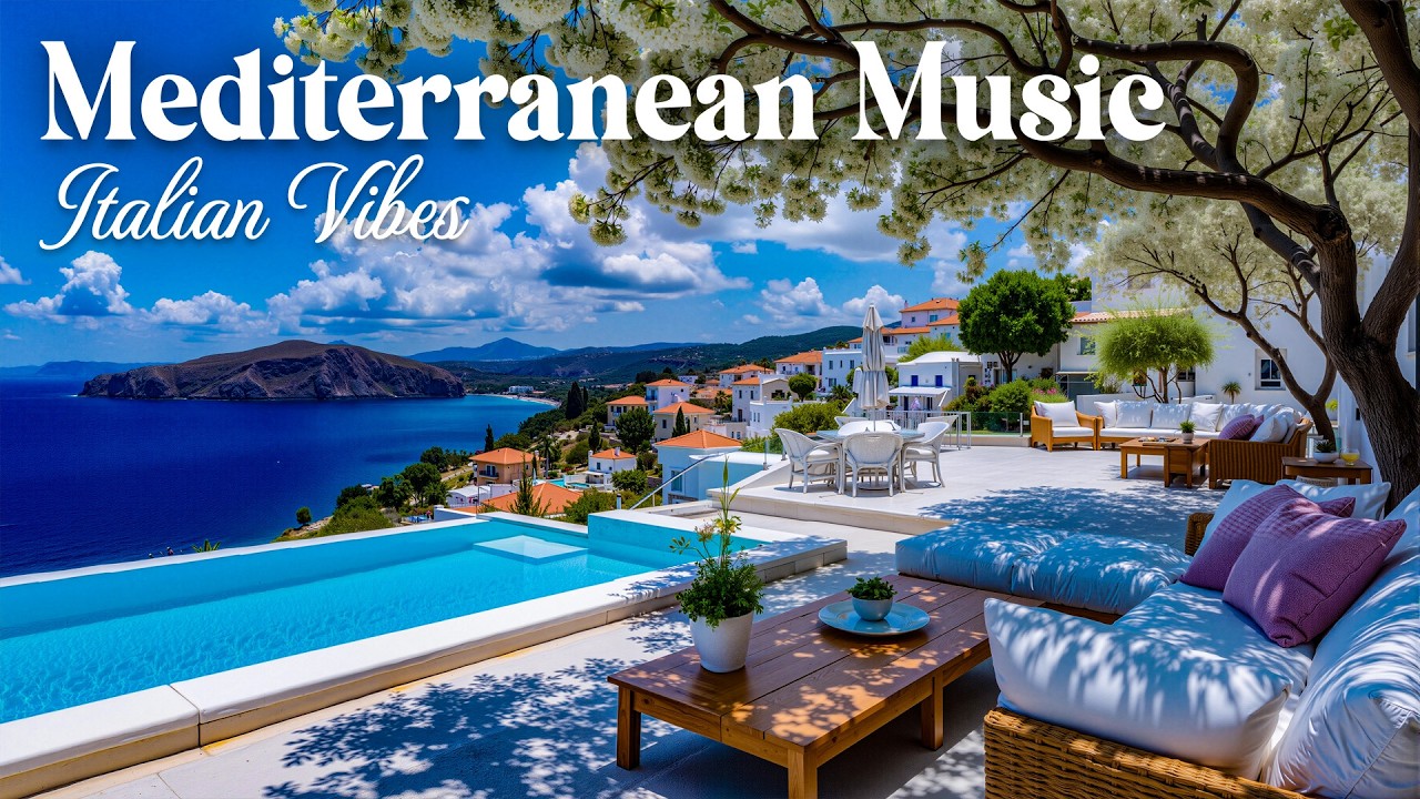 Morning In Italy - Chill Mediterranean Music & Relaxing Coastal Scenery