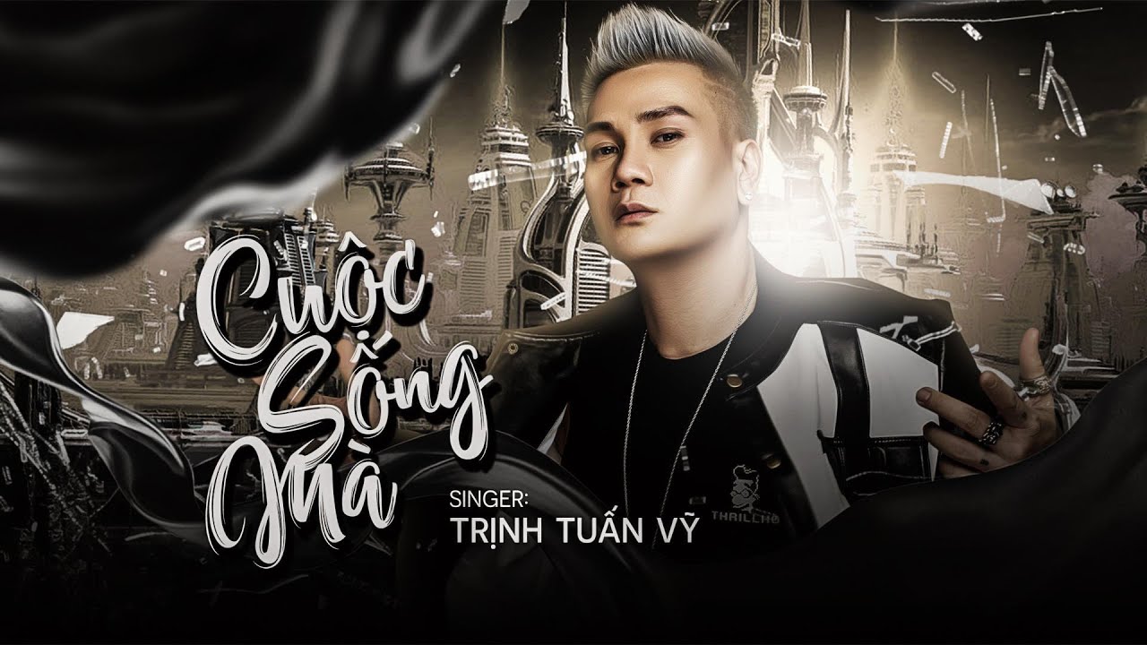 CUỘC SỐNG M&Agrave; - TRỊNH TUẤN VỸ (Official MV)