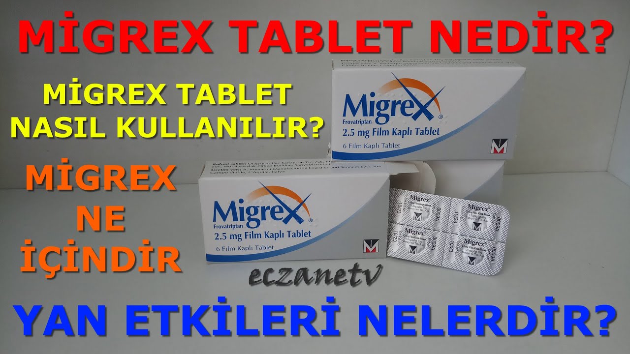 Migrex Tablet Nedir? Migrex Tabletin Yan Etkileri Nelerdir? Migrex Tablet Nasıl Kullanılır?