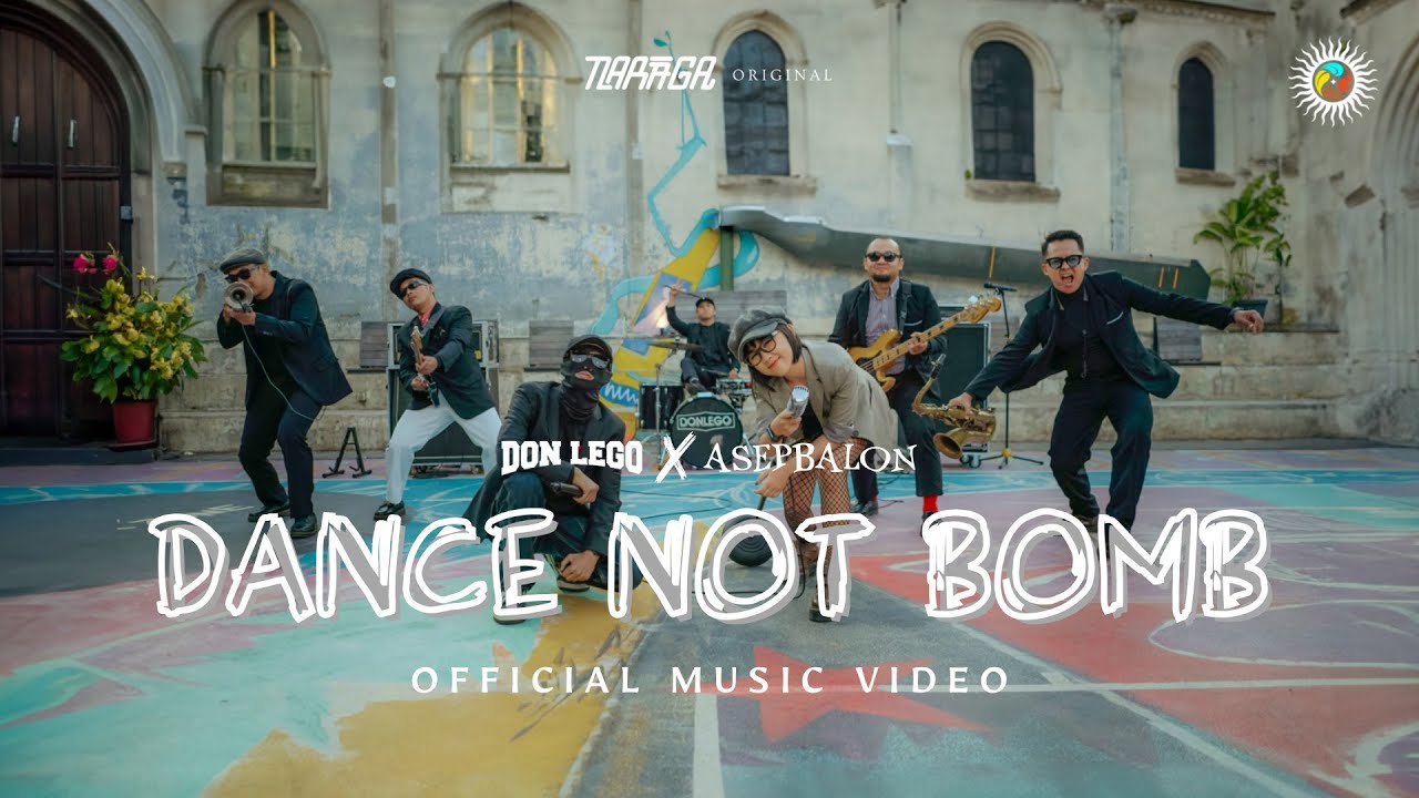Don Lego x Asep Balon - Dance Not Bomb (Official Music Video)