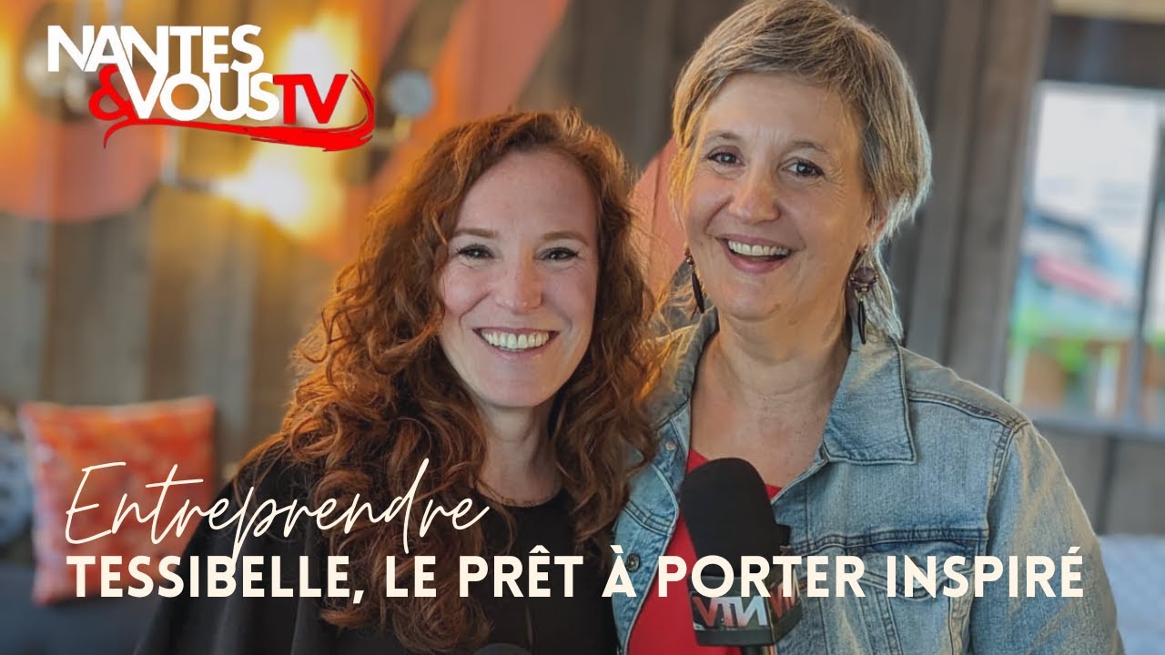 Nantes & Vous TV - Tessibelle, le prêt à porter inspiré !