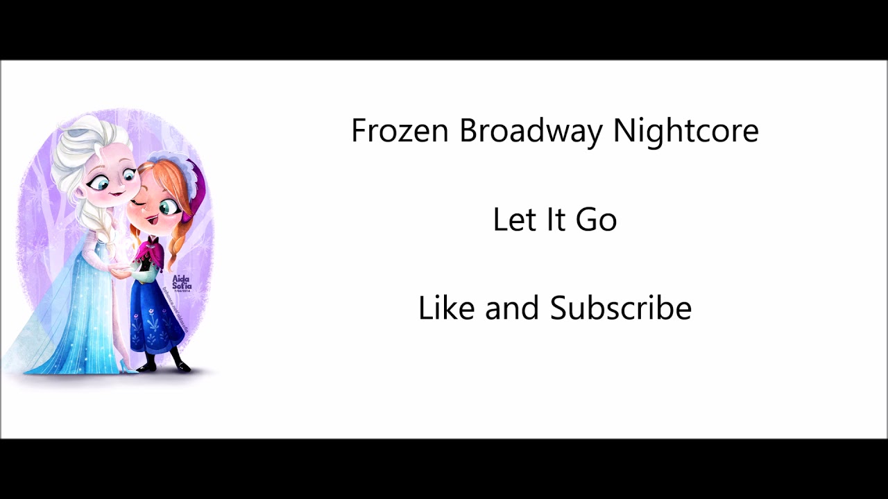 Let It Go~Frozen Broadway~Nightcore