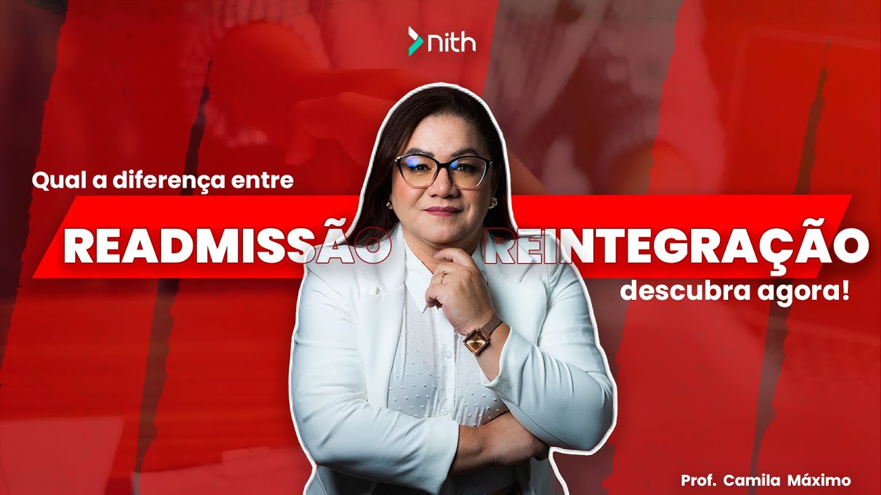 Qual a diferen&ccedil;a entre READMISS&Atilde;O E REINTEGRA&Ccedil;&Atilde;O? Descubra agora