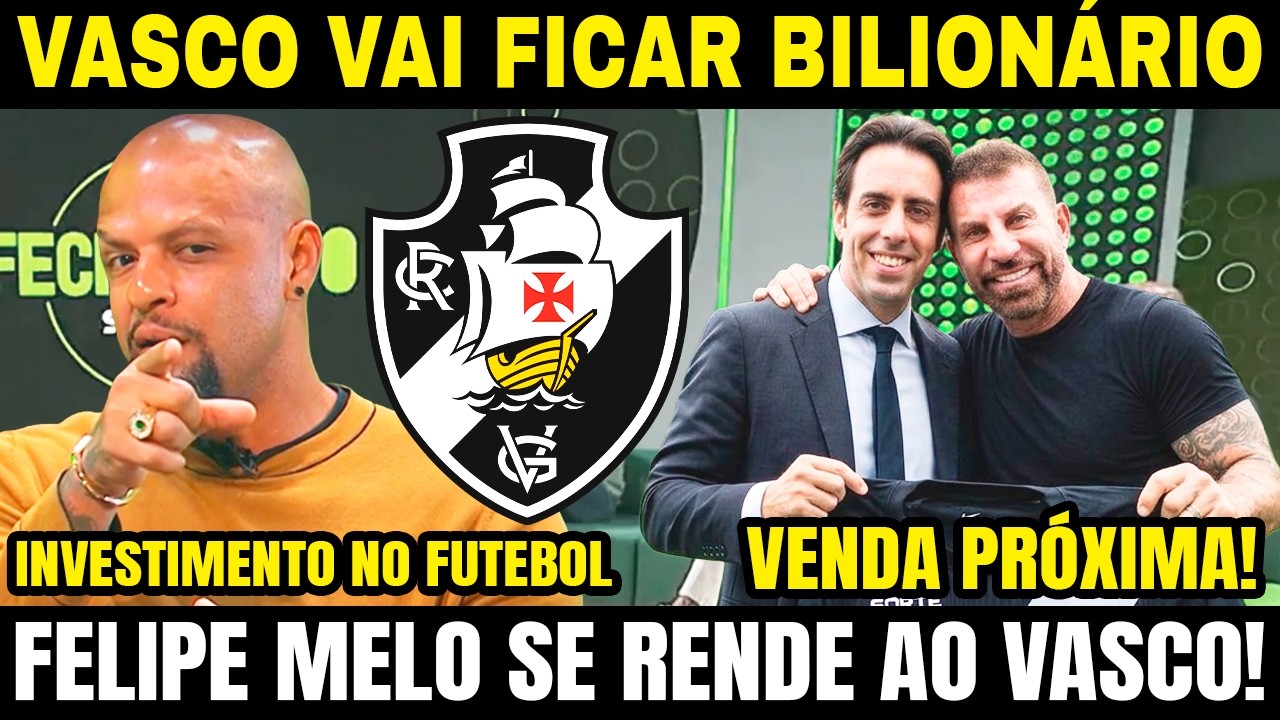 SURPREENDEU! FELIPE MELO SE RENDE AO VASCO! VENDA DA SAF PR&Oacute;XIMA DE SER FECHADA! 2 BILH&Otilde;ES DE REAIS