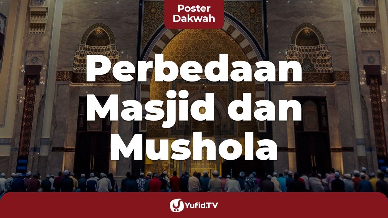 Perbedaan Masjid dan Mushola - Poster Dakwah