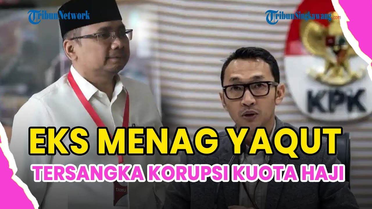 ®️🔴 EKS MENAG YAQUT CHOLIL QOUMAS RESMI DIJERAT KPK❗SEBAGAI TERSANGKA KORUPSI KUOTA HAJI 2024