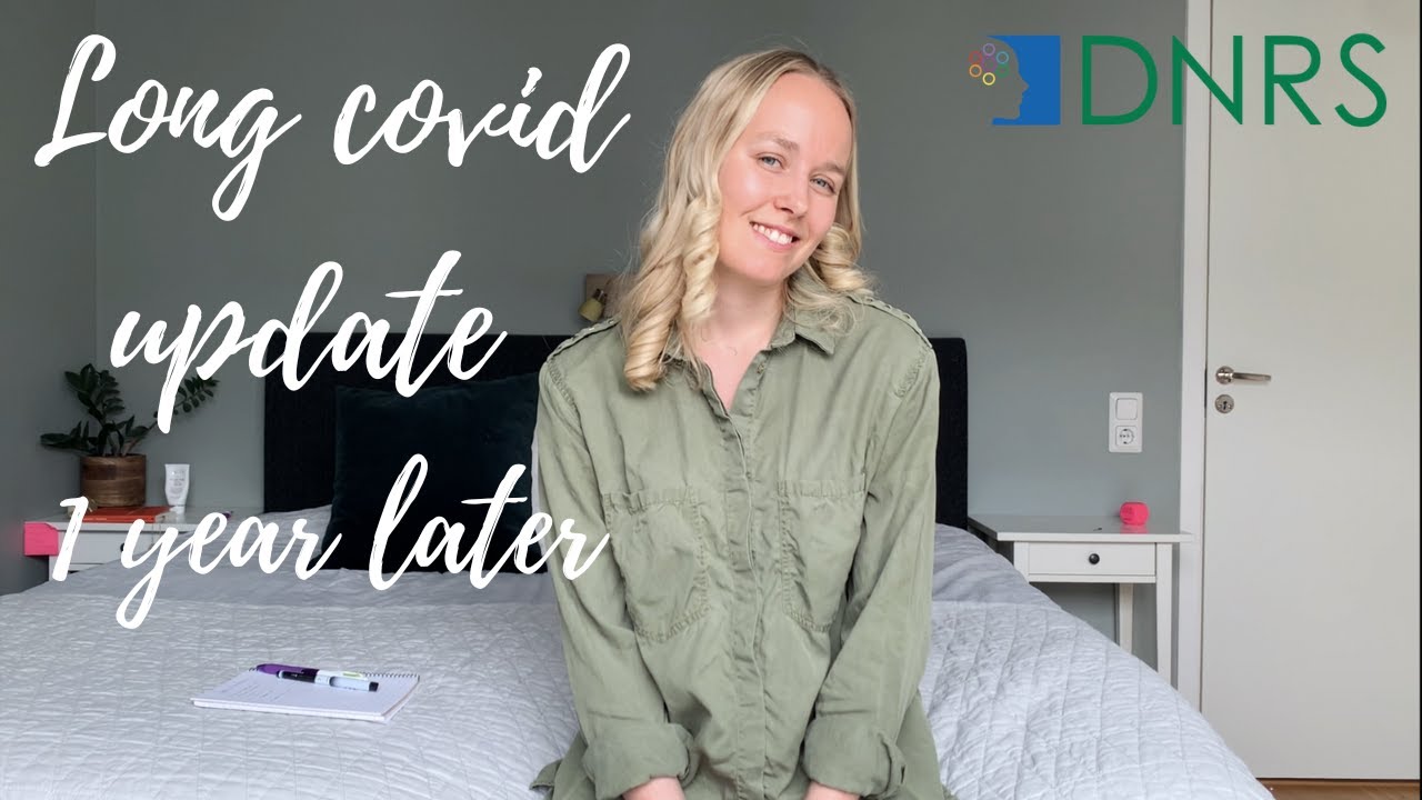 My long covid story pt. 2 | 1 year update | Fully recovered with DNRS