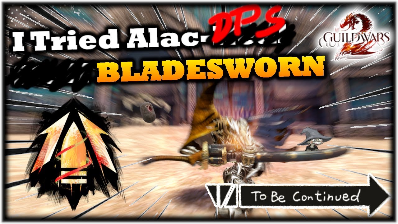 I Tried ALAC DPS BLADESWORN in Guild Wars 2 - Thoughts