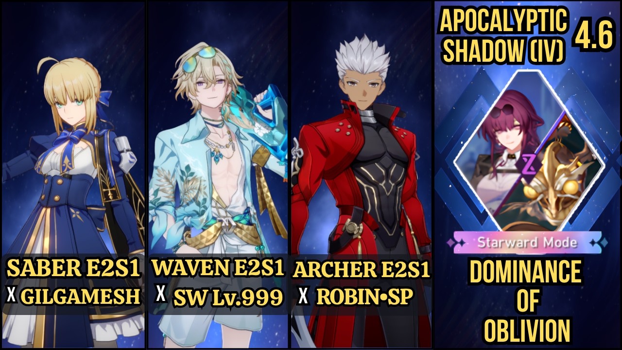 V2 | Saber E2S1, Waventurine E2S1, Archer E2S1 | Apocalyptic Shadow 4.6 Starward Mode | HSR 4.6