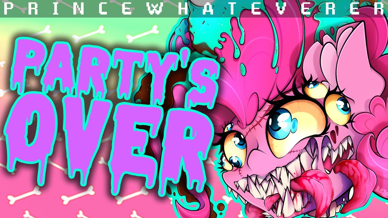 PrinceWhateverer - Party's Over [MLP MUSIC]