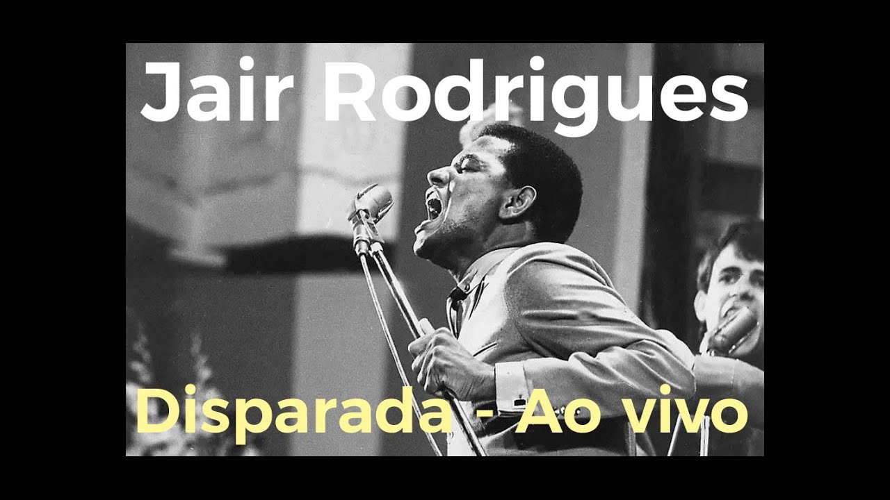 Jair Rodrigues - 'Disparada'