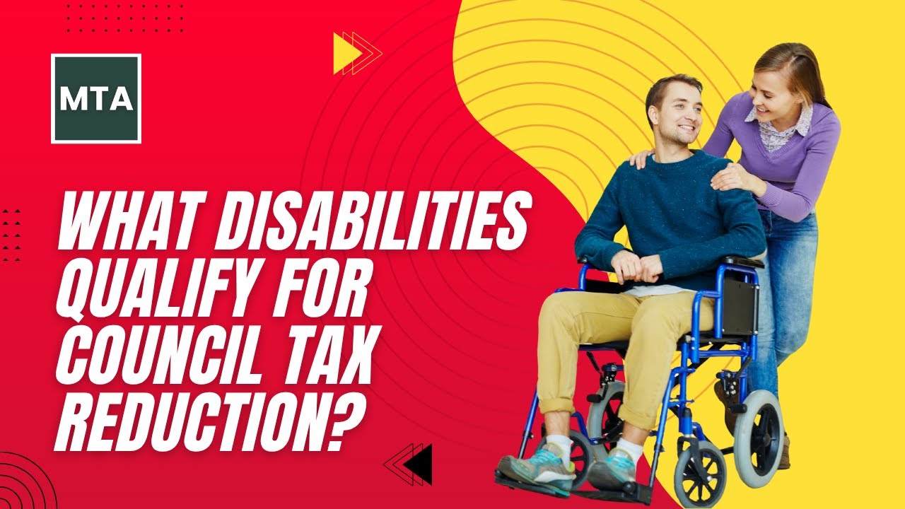 What Disabilities Qualify for Council Tax Reduction in the UK? | MTA