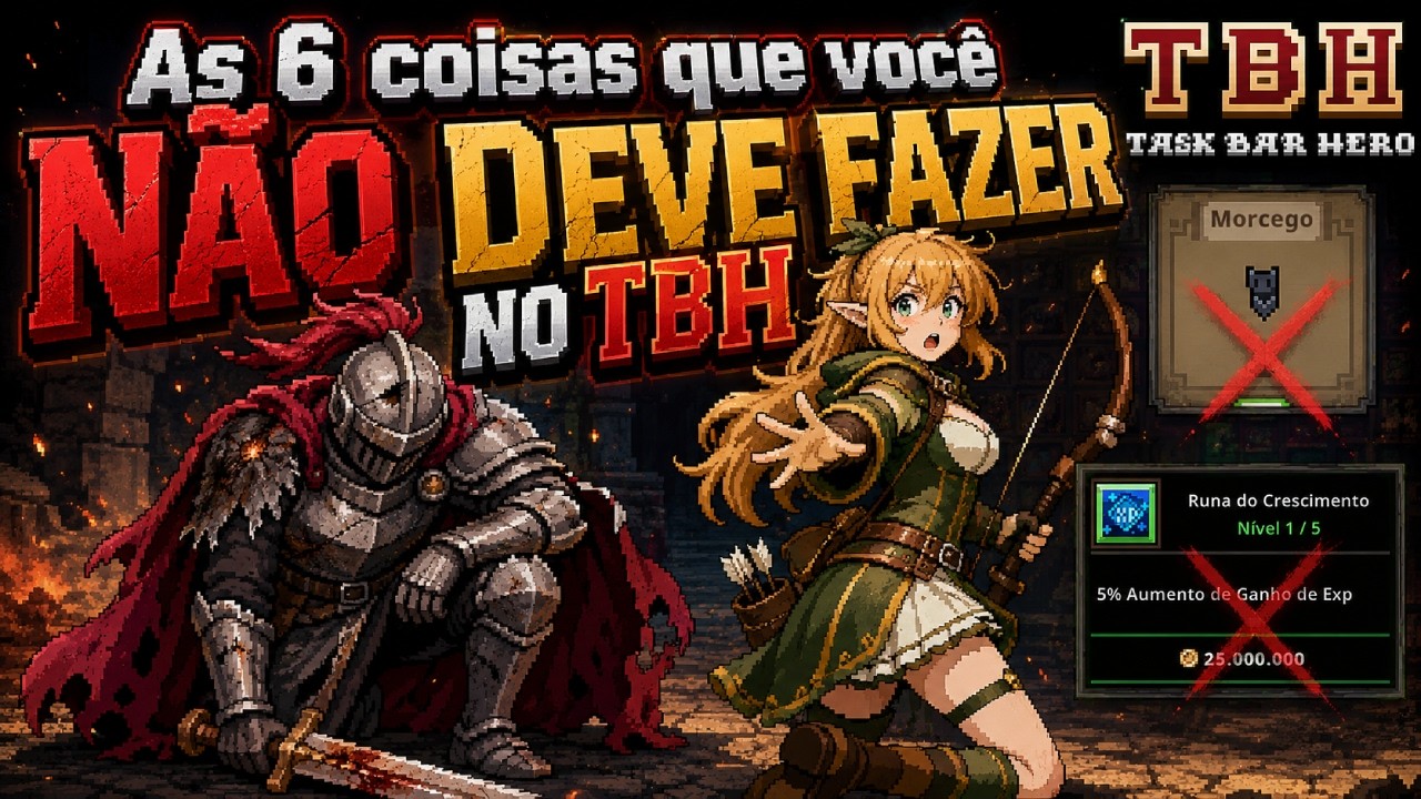 O que N&Atilde;O fazer no TBH: Task Bar Hero