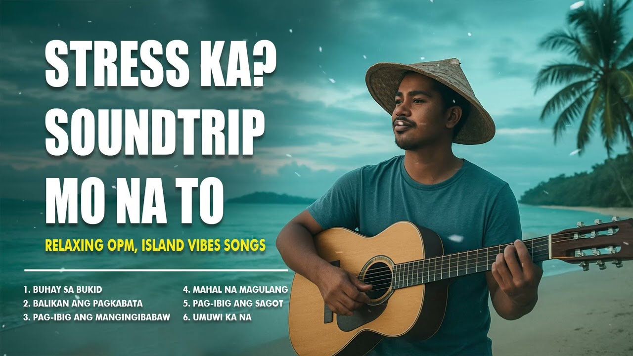 Relaxing OPM Song Playlist 2025 - Island Vibes Music