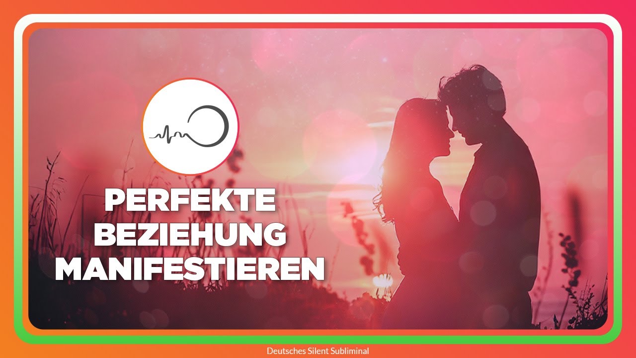 🎧 PERFEKTE BEZIEHUNG MANIFESTIEREN&ndash; TIEFE LIEBE & HARMONIE ERLEBEN&ndash; EMOTIONALE VERBUNDENHEIT SP&Uuml;RE 💖