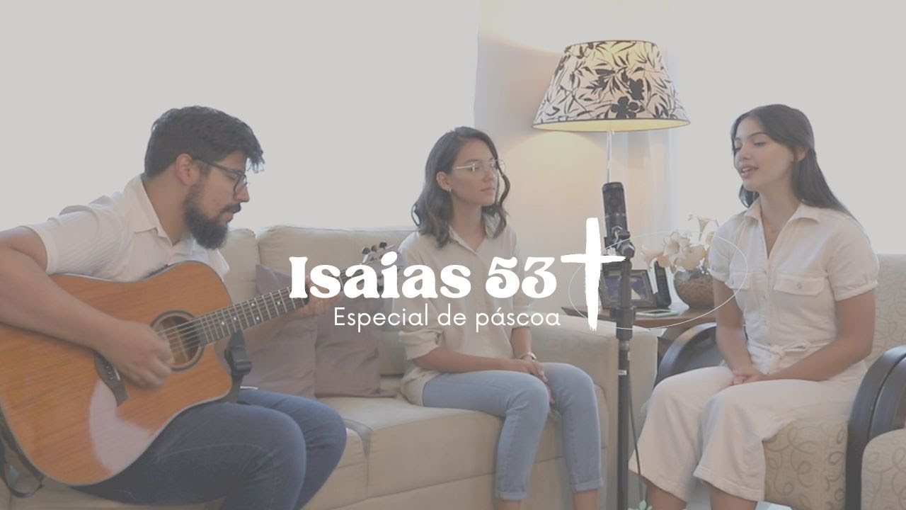 ISAIAS 53 | Projeto Sola | Matheus e Talita com Ana Luiza