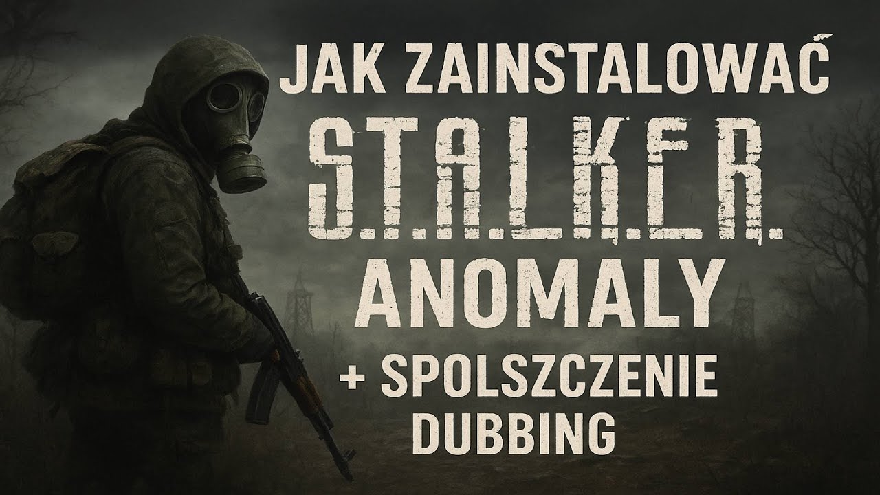 PORADNIK | JAK ZAINSTALOWAĆ STALKER ANOMALY + SPOLSZCZENIE + DUBBING | 2025
