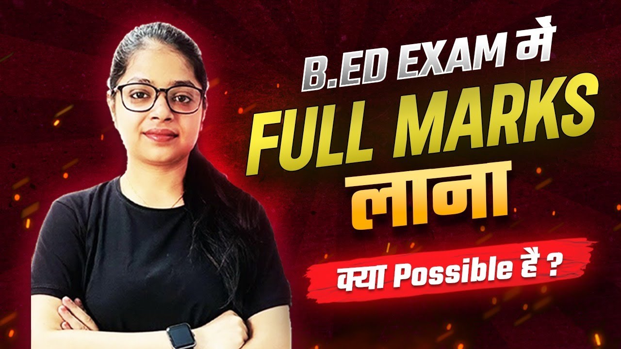 B.ed Exam Full Marks Strategy | B.ed Exam Preparation | B.ed 2024