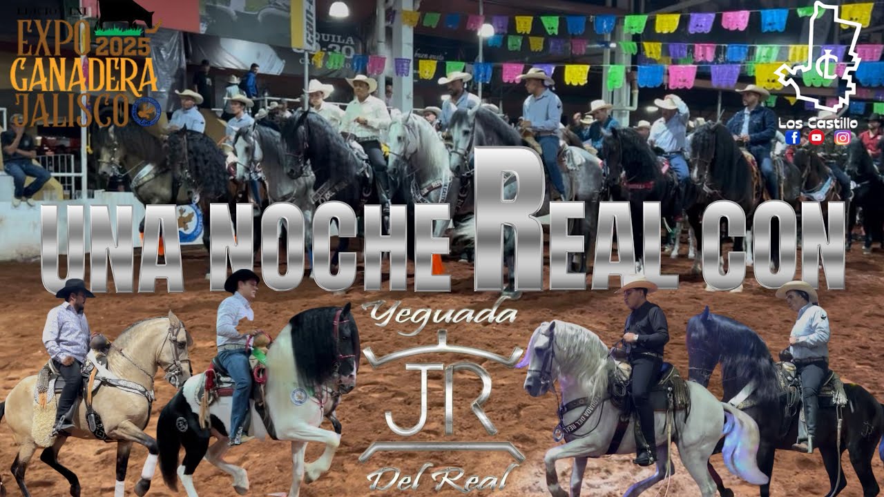 UNA NOCHE REAL CON YEGUADA DEL REAL EN LA EXPO GANADERA JALISCO 2025