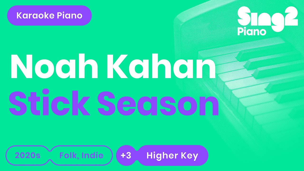 Noah Kahan - Stick Season (Higher Key) Karaoke Piano