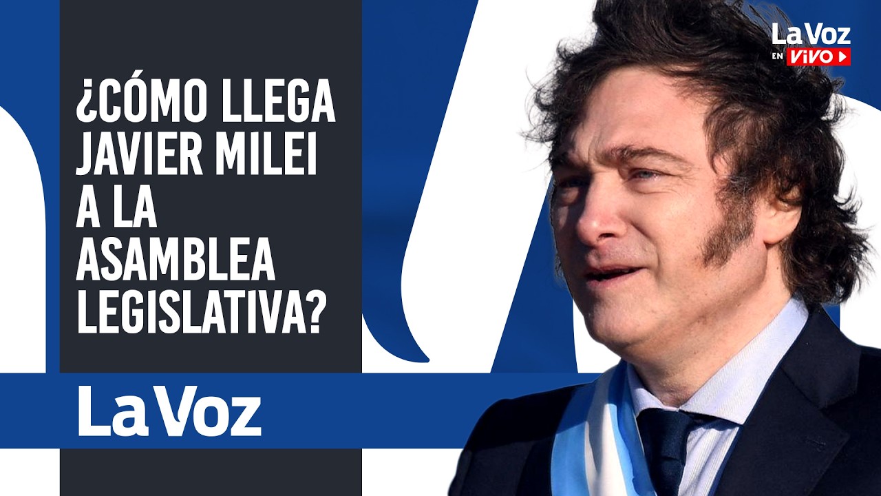 ¿CÓMO LLEGA MILEI a la ASAMBLEA LEGISLATIVA?