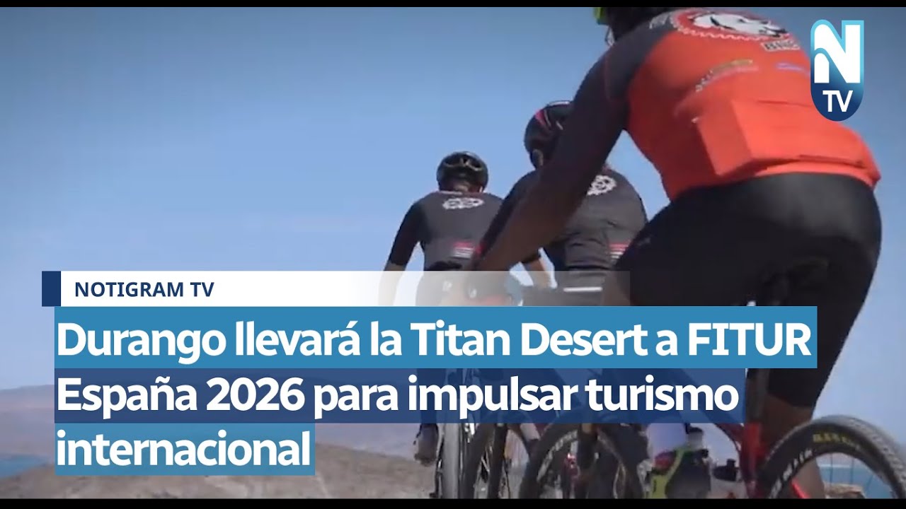 Durango llevará la Titan Desert a FITUR España 2026 para impulsar turismo internacional