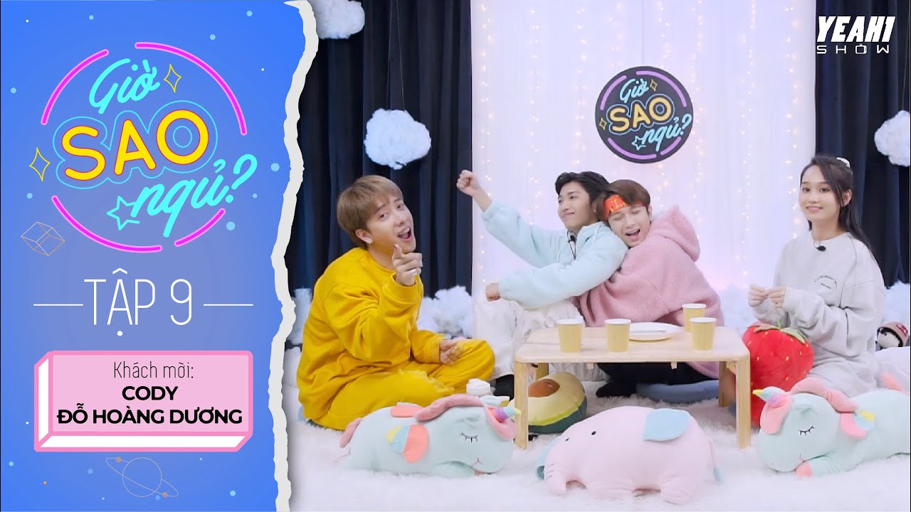 Cody và Đỗ Hoàng Dương MÔI KỀ MÔI khiến Nicky, Trúc Anh ganh tị | Giờ SAO ngủ #9 [Full]