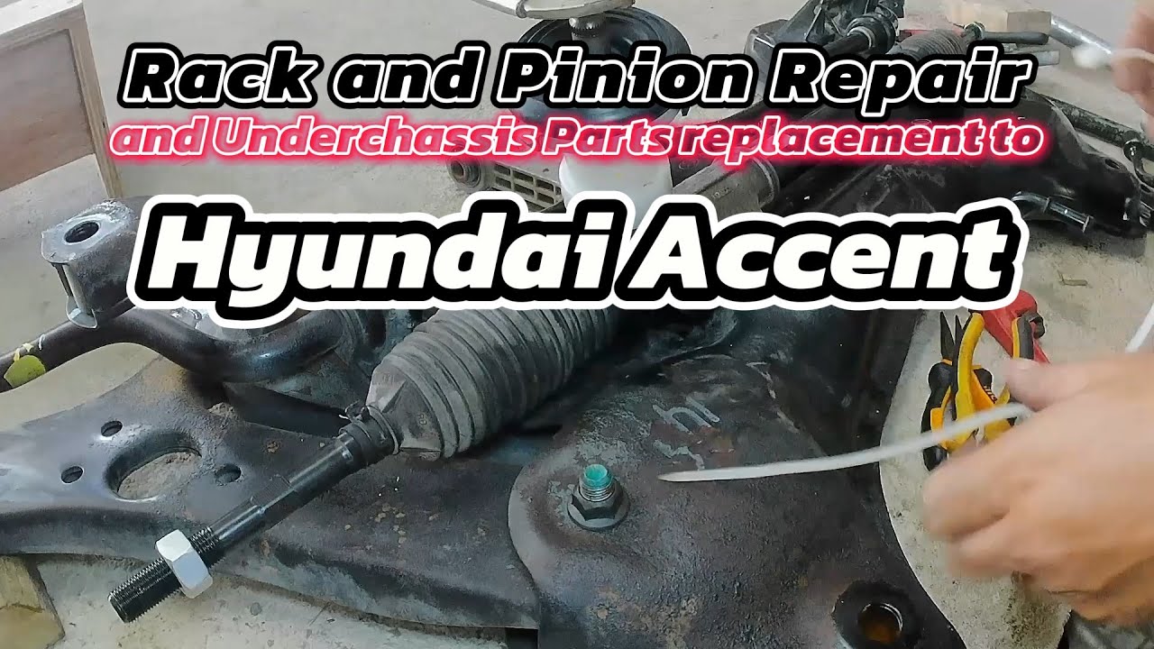 Hyundai Accent Rack and Pinion Repair & Underchassis Parts Replacement