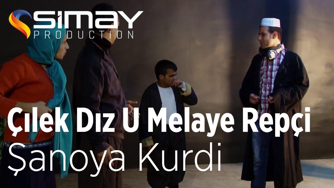 Çılek Dız U Melaye Repçi (Şanoya Kurdi)