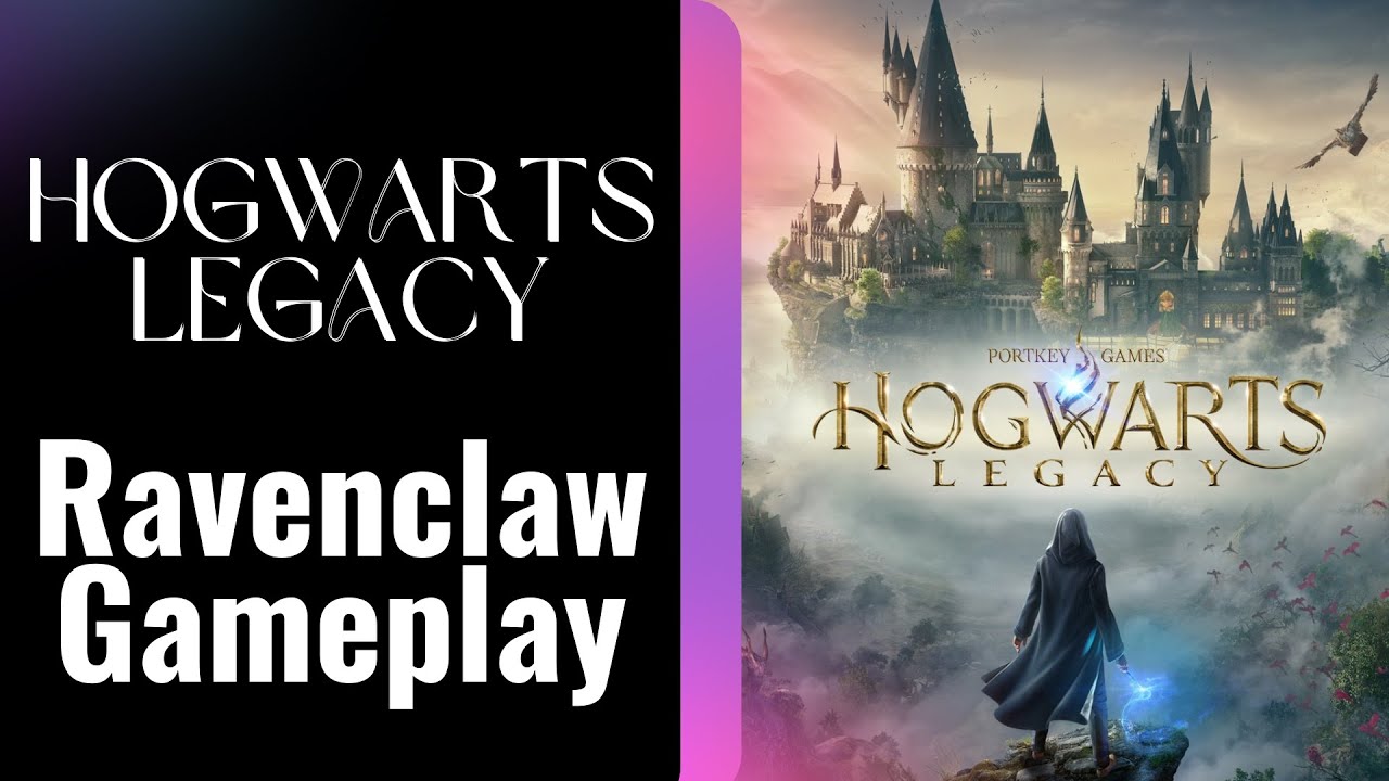 Hogwarts Legacy - Ravenclaw Gameplay