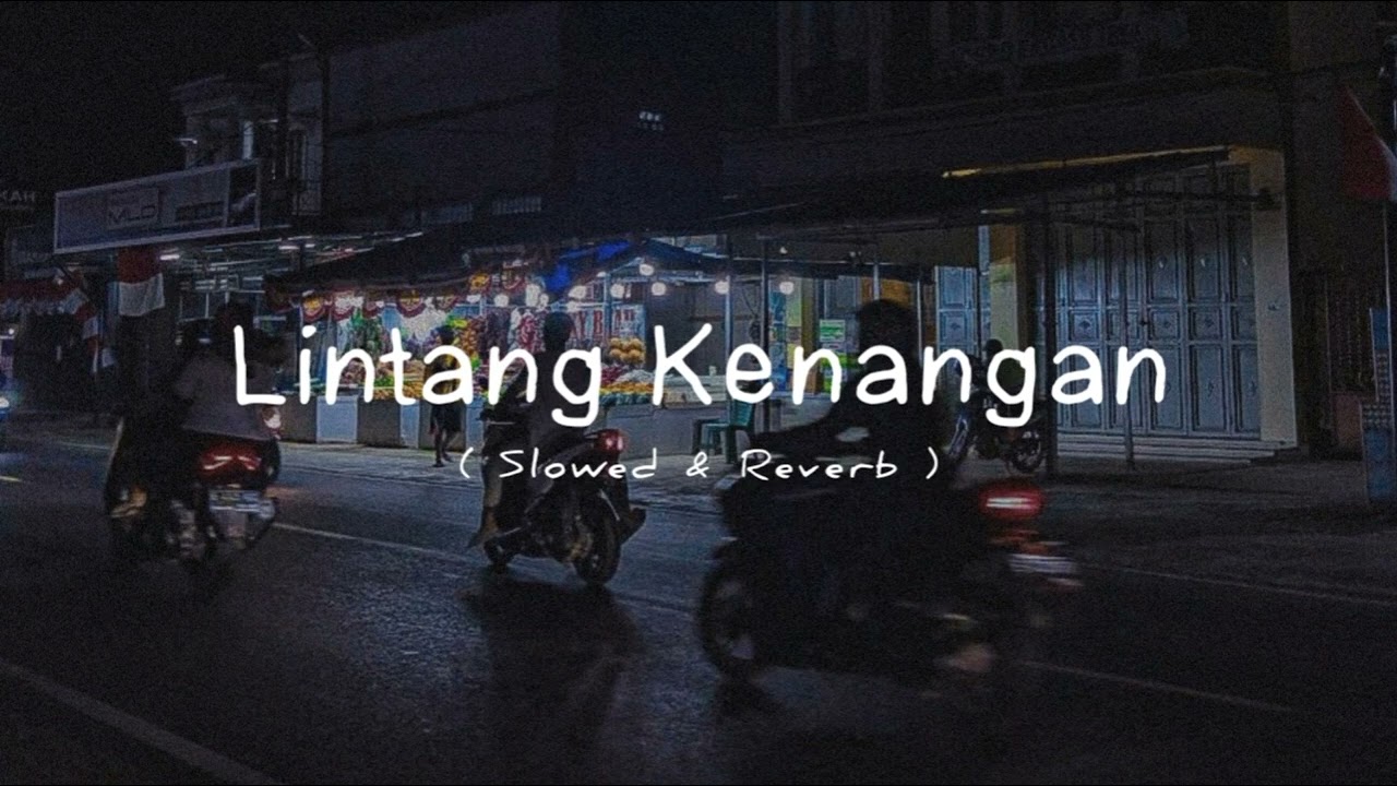 Lintang Kenangan - (Slowed & Reverb)