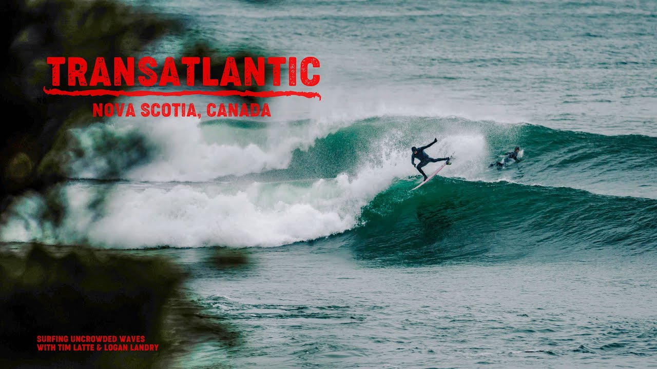 Transatlantic // Surfing Uncrowded Waves In Canada With Tim Latte & Logan Landry