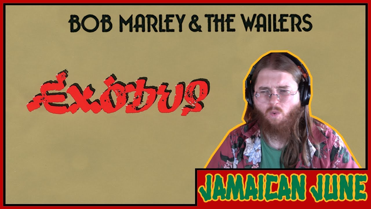 Bob Marley and the Wailers - Exodus ALBUM REACTION │JAMAICAN JUNE