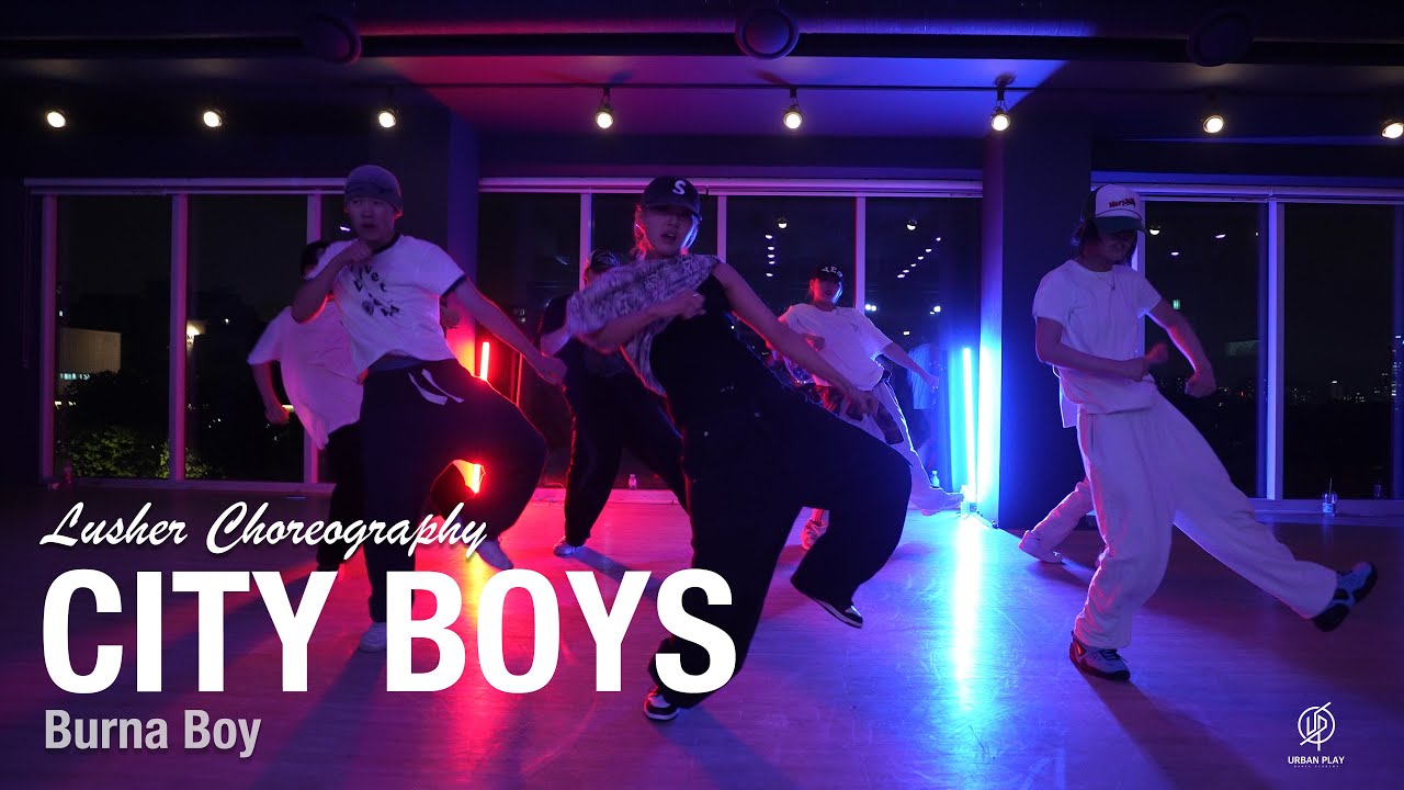 City Boys - Burna Boy / Lusher Choreography / Urban Play Dance Academy