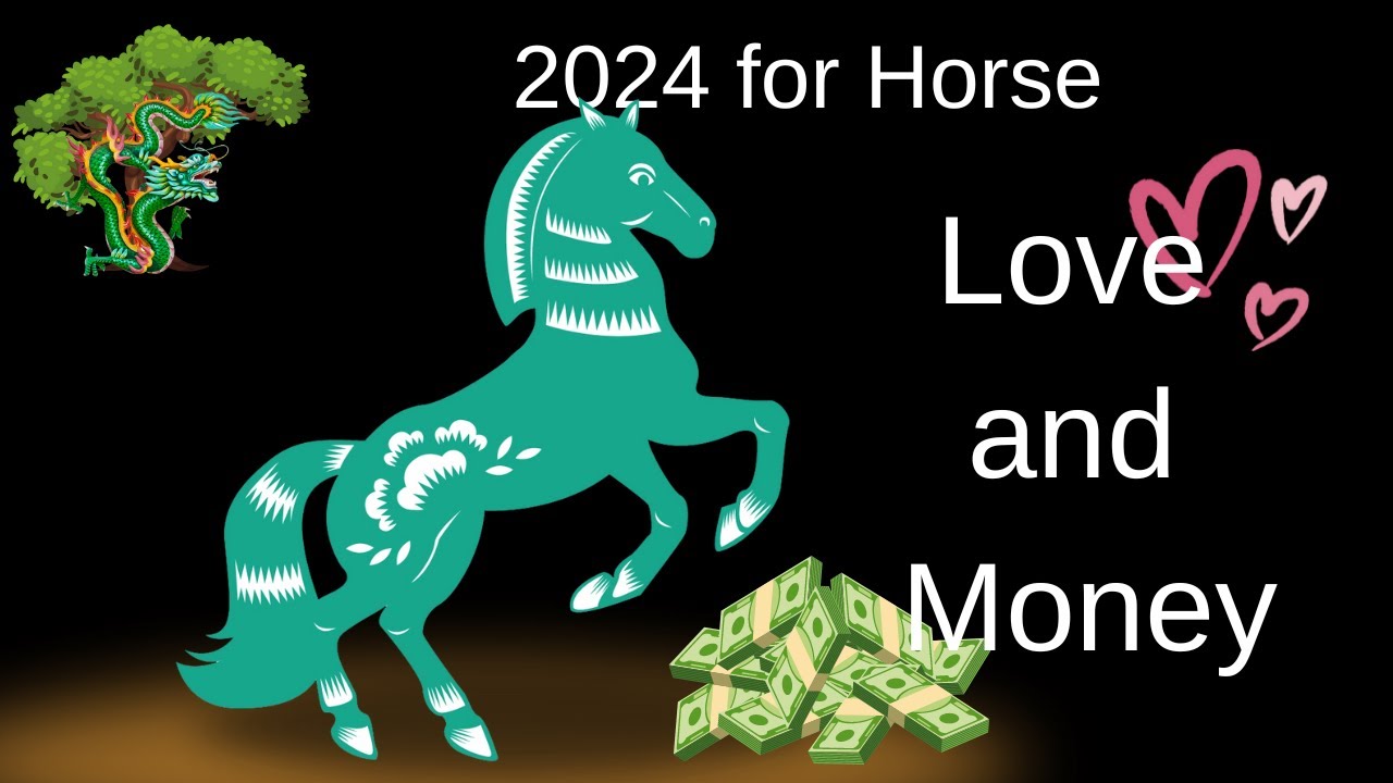 Horse – Chinese astrology 2024: Love and Money Predictions