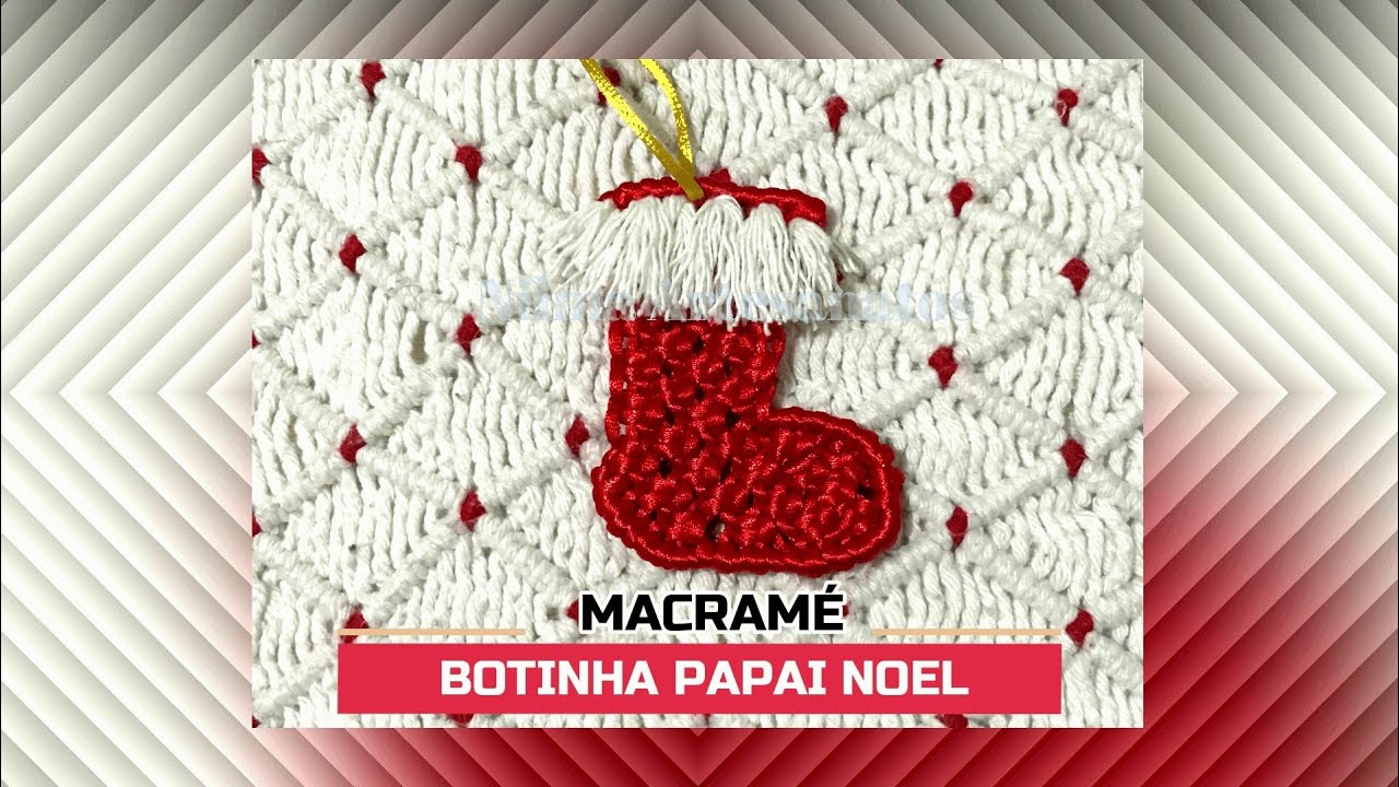Macramé - Botinha papai Noel - passo a passo