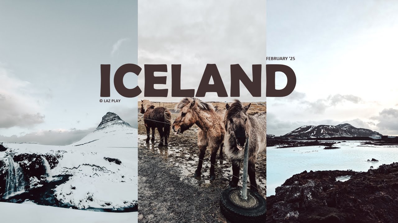 iceland vlog 2025 february (blue lagoon, kirkjufellsfoss, gullfoss etc) | LAZ PLAY