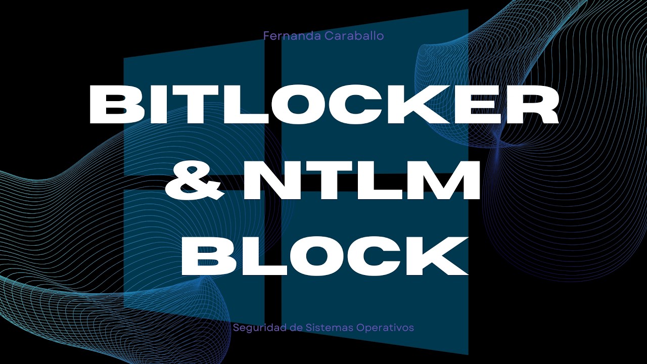 Bitlocker & NTLM Block, Políticas de Grupo Windows Server 2025  - Práctica 2