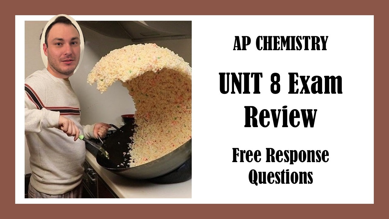 AP Chemistry Unit 8 Exam Review FRQ