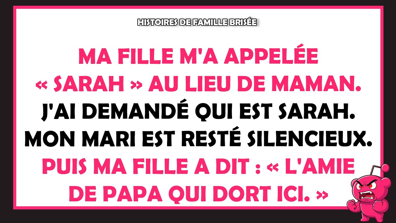 Ma fille de 4 ans m'a appelée « SARAH » — Ses mots suivants ont DÉTRUIT mon mariage...