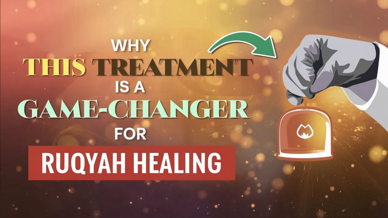 The Overlooked Treatment from ALLAH for Ruqyah Healing | Islam & Mental Health