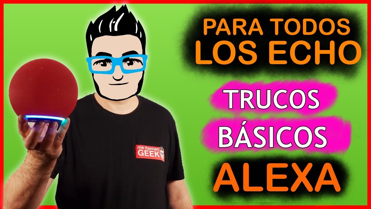 AMAZON ECHO Y ALEXA; Trucos Básicos que Debes Conocer