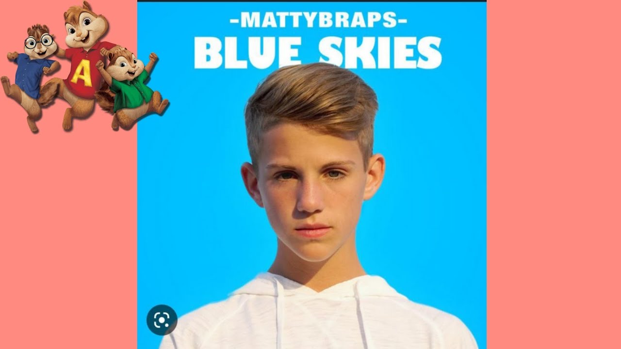 Mattybraps - Blue Skies Chipmunk Version