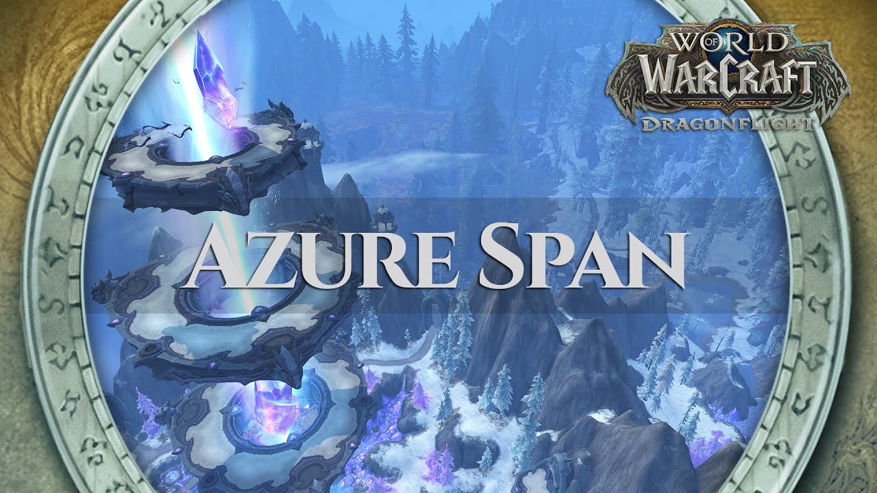 Azure Span - Music & Ambience | World of Warcraft Dragonflight