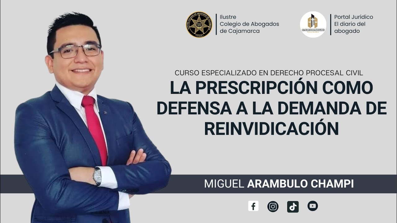 La Prescripción como defensa a la Demanda de Reinvidicación - Miguel Arambulo Champi
