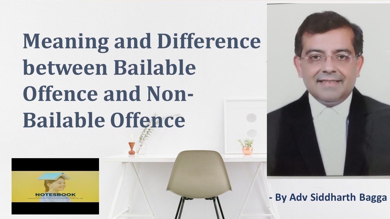 Meaning and Difference between Bailable Offence and Non-Bailable Offence