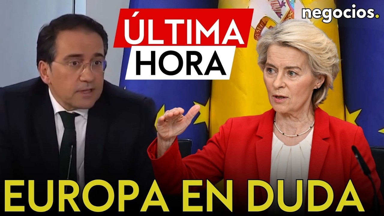 ÚLTIMA HORA | España desafía a Europa: insta a Von der Leyen a defender el orden internacional