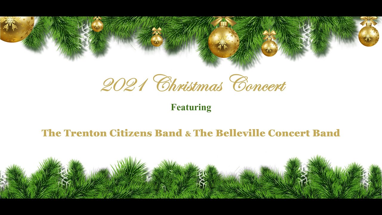 The Trenton Citizens Band & The Belleville Concert Band Christmas 2021 Concert