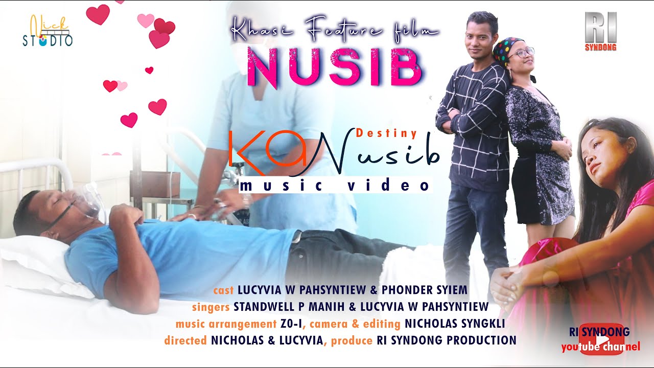 KA NUSIB OFFICIAL MUSIC VIDEO || NA KA PHLIM 'NUSIB'- KHASI FEATURE FILM
