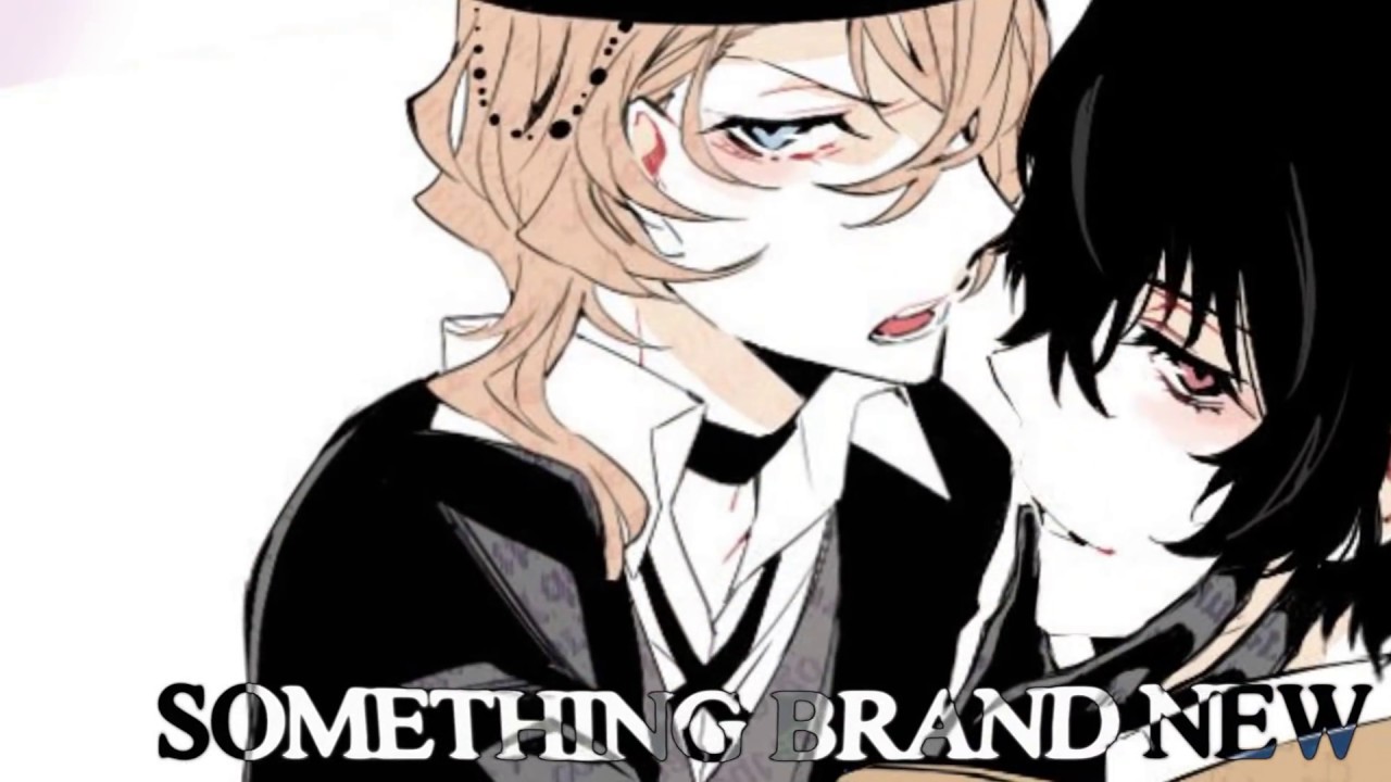 Something Brand New || Soukoku